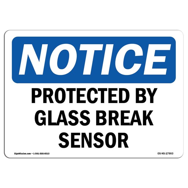 Safety Sign, OSHA Notice, 7" Height, Aluminum, Protected By Glass Break Sensor Sign, Landscape
